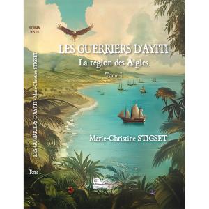 LES GUERRIERS D&#039;AYITI - Tome 1